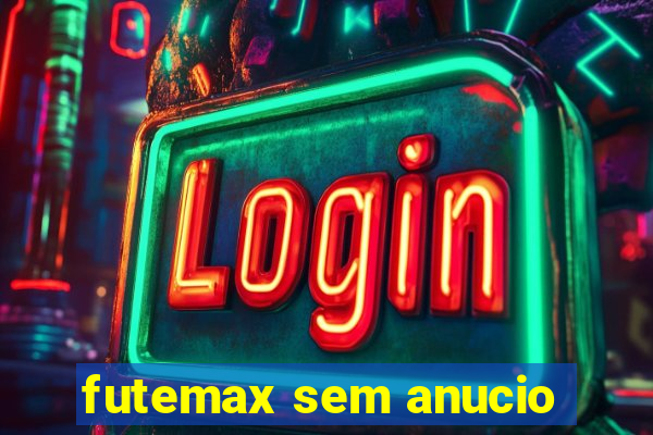 futemax sem anucio